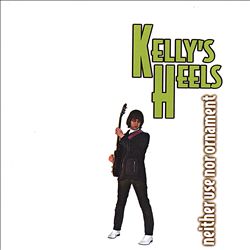 baixar álbum Kelly's Heels - Neither Use Nor Ornament