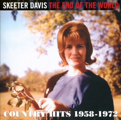 The End of the World: Country Hits 1958-1972