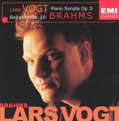 Brahms: Piano Sonata, Op. 5; Ballades, Op. 10