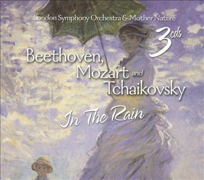 Beethoven, Mozart and Tchaikovsky in the Rain