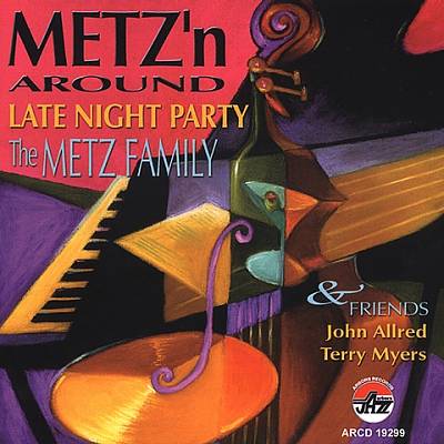 Metz'n Around: A Late Night Party with the Metz Family