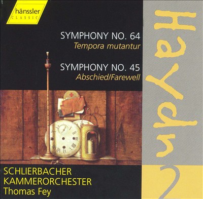 Haydn: Symphonies Nos. 64 ("Tempora mutantur") & 45 ("Farewell")