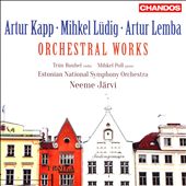 Artur Kapp, Mihkel Lüdig, Artur Lemba: Orchestral Works