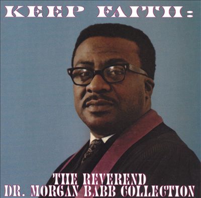 Keep Faith: The Reverend Dr. Morgan Babb Collection