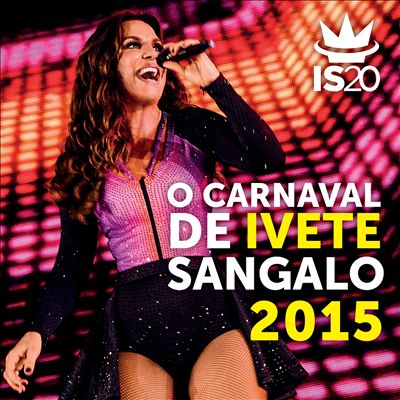 O Carnaval de Ivete Sangalo 2015