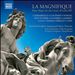 La Magnifique: Flute Music for the Court of Louis XIV