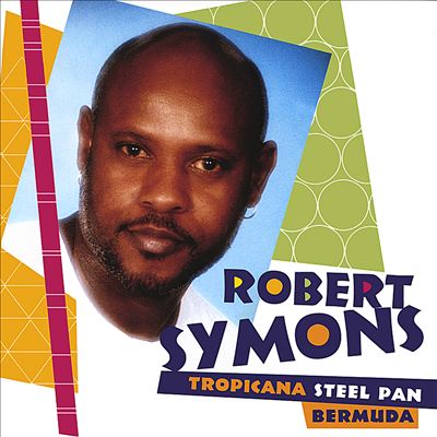Robert Symons Tropicana Steel Pan Bermuda, Vol. 1