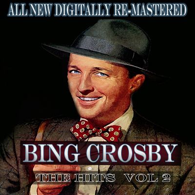 Bing Crosby: The Hits, Vol. 2