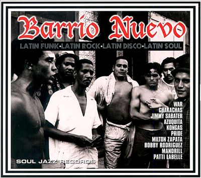Barrio Nuevo: Latin Funk, Latin Rock, Latin Disco, Latin Soul