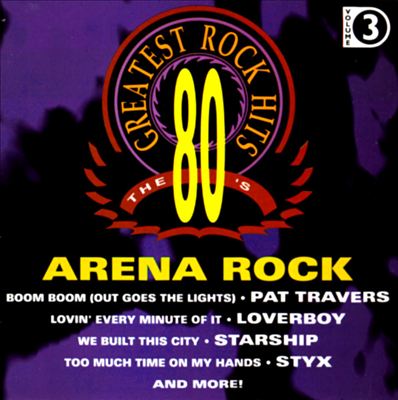 Eighties Greatest Rock Hits: Arena Rock, Vol. 3
