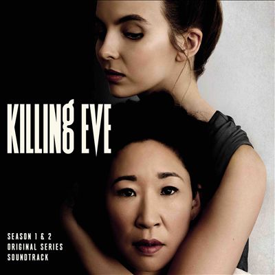 Killing Eve: Seasons 1 & 2 [Original Series Soundtrack]