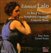 Édouard Lalo: Le Roi d'Ys Overture; Symphony Espagnole; Concerto Russe
