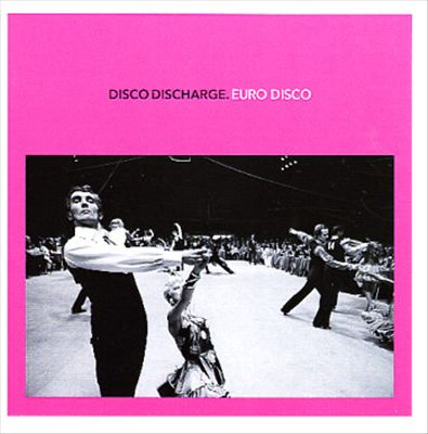 Disco Discharge: Euro Disco