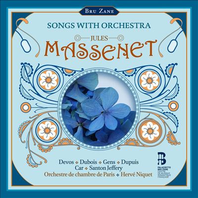 Jules Massenet: Songs with Orchestra