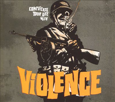 Complicate Your Life with Violence