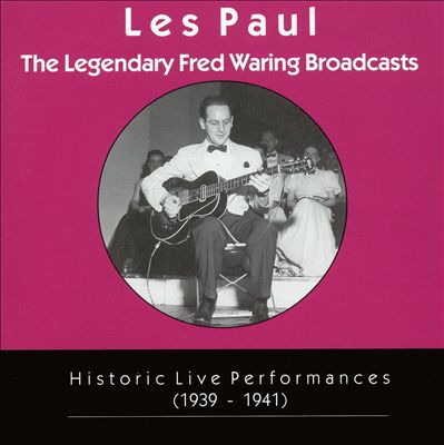 The Legendary Fred Waring Broadcasts: Historic Live Performances (1939-1941)