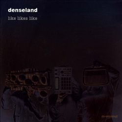 lataa albumi Denseland - Like Likes Like