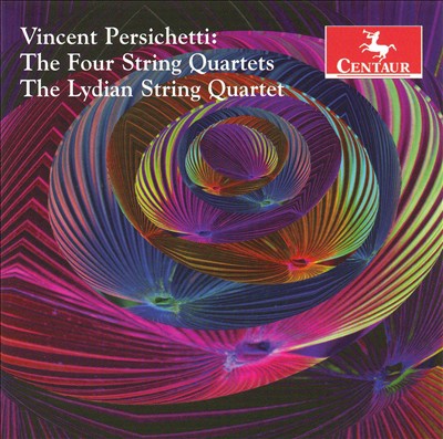 Vincent Persichetti: The Four String Quartets