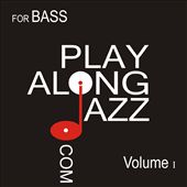 Play Along Jazz.Com for Bass, Vol. I