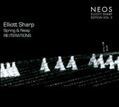 Spring & Neap: Re: Iterations - Elliott Sharp Edition, Vol. 5