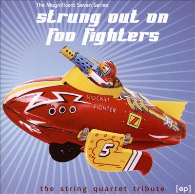 Magnificent Seven Series: Strung Out On Foo Fighters