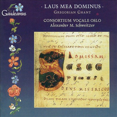 Laus mea Dominus: Oldest Gregorian Compositions from Mass, Vespers & Compline