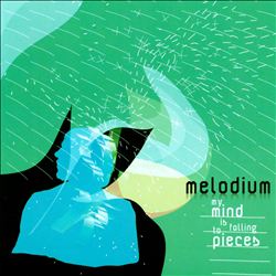 lataa albumi Melodium - My Mind Is Falling To Pieces