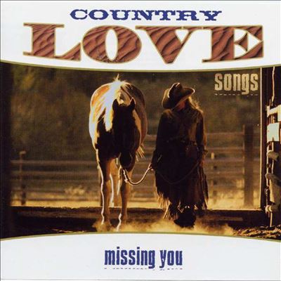Country Love Songs: Missing You [2002]