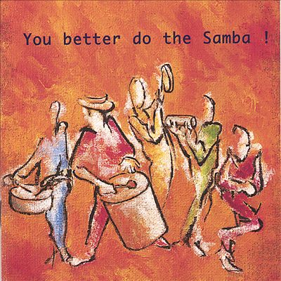 You Better Do the Samba