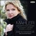 Mahler: Kindertotenlieder; Rückert Lieder