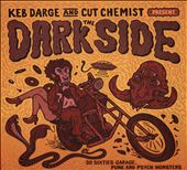 Keb Darge & Cut Chemist Present the Dark Side: 30 Sixties Garage Punk and Psyche Monsters