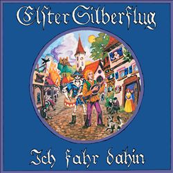 last ned album Elster Silberflug - Ich Fahr Dahin