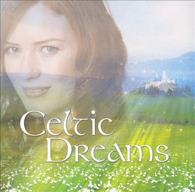 Celtic Dreams [Universal Classics & Jazz]