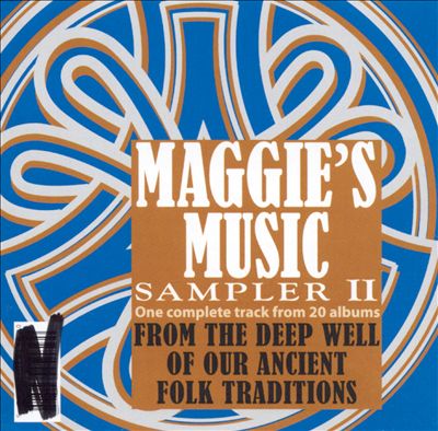 Maggie's Music Sampler, Vol. 2: From the Deep Well Of Our Ancient Folk Traditions