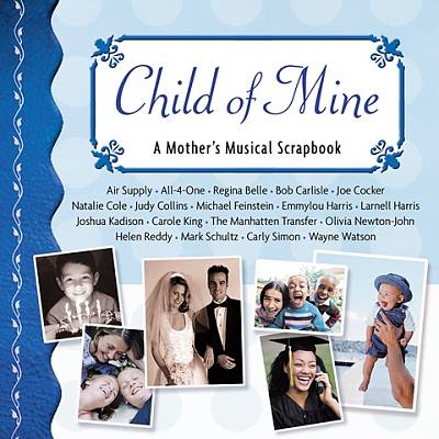 Child of Mine: A Mother Musical Scrapbook