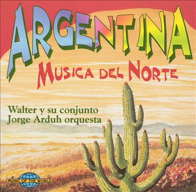 Argentina: Musica del Norte
