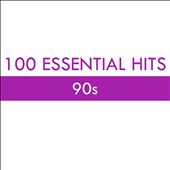 100 Essential Hits: 90s