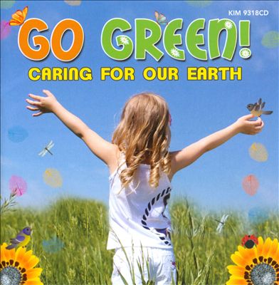 Go Green!: Caring For Our Earth