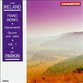 John Ireland: Piano Works, Volume 1