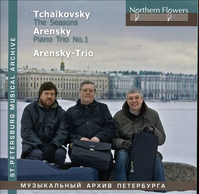Tchaikovsky: The Seasons; Arensky: Piano Trio No. 1
