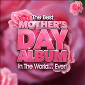 The Best Mother's Day Album in the World...Ever!