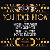 Cole Porter's You Never Know [World Premiere Cast Recording]