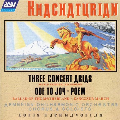 Khachaturian: 3 Concert Arias; Ode To Joy; Poem