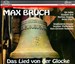 Max Bruch: Das Lied von der Glocke