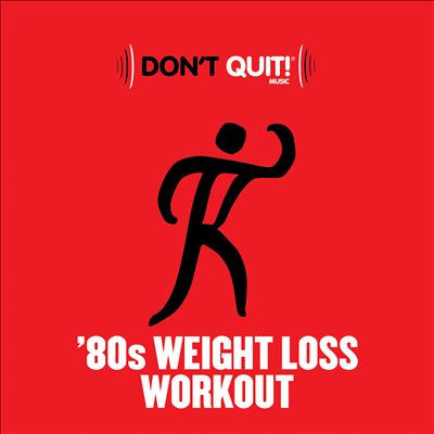 Don't Quit Music: '80s Weight Loss Workout