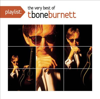 Playlist: The Very Best of T-Bone Burnett