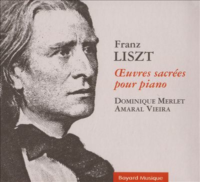 Liszt: Œuvres Sacrées Pour Piano