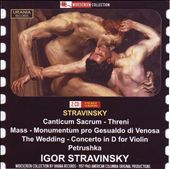 Stravinsky: Canticum Sacrum; Threni; Mass; Etc.