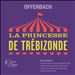 Offenbach: La Princesse de Trebizonde