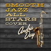 Smooth Jazz All Stars Cover Andra Day